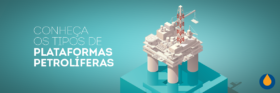 conheca-os-tipos-de-plataformas-de-petroleo