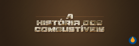 a-historia-dos-combustiveis