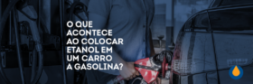o-que-pode-acontecer-ao-abastecer-o-veiculo-a-gasolina-com-etanol