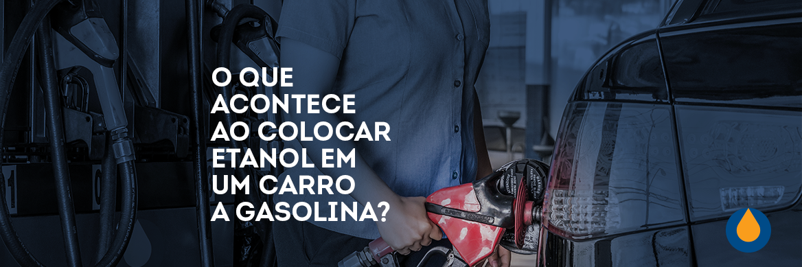 o-que-pode-acontecer-ao-abastecer-o-veiculo-a-gasolina-com-etanol