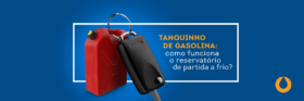 tanquinho-de-gasolina-como-funciona-o-reservatorio-de-partida-a-frio