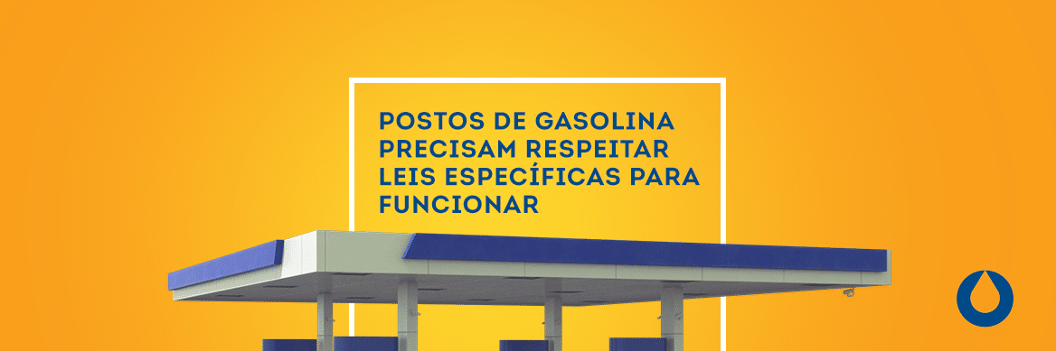 postos-de-gasolina-precisam-respeitar-leis-especificas-para-funcionar