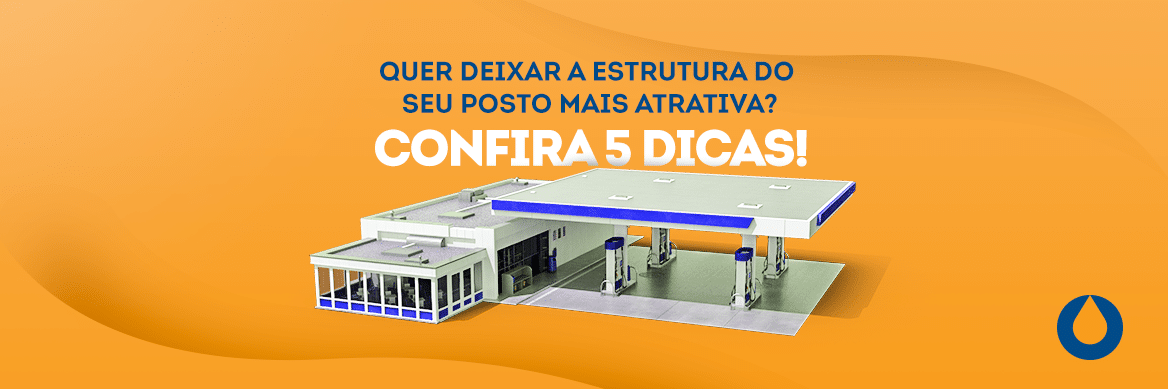 quer-deixar-a-estrutura-do-seu-posto-mais-atrativa-confira-5-dicas
