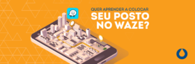quer-aprender-a-colocar-seu-posto-no-waze-saiba-mais